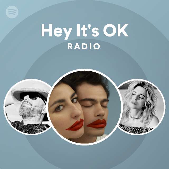 Hey It's OK Radio - playlist by Spotify | Spotify