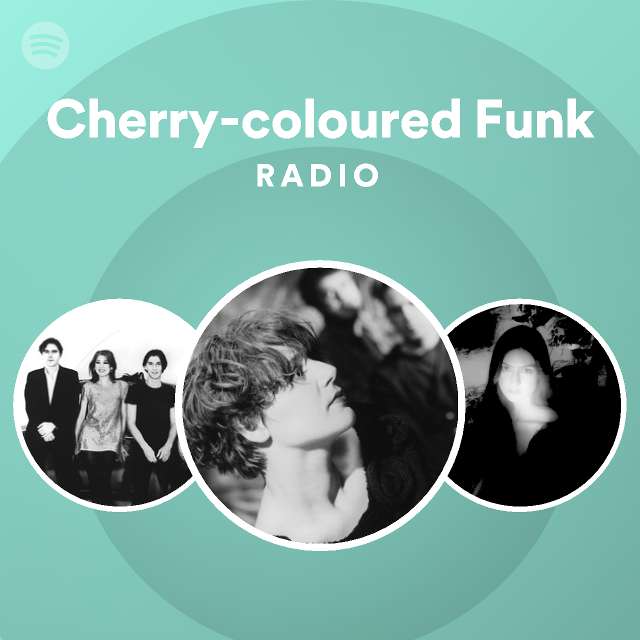 Cherrycoloured Funk Radio playlist by Spotify Spotify
