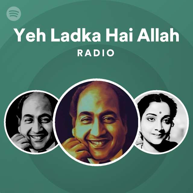 Yeh Ladka Hai Allah Radio | Spotify Playlist
