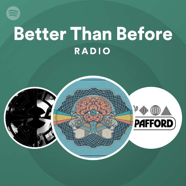 Better Than Before Radio - playlist by Spotify | Spotify