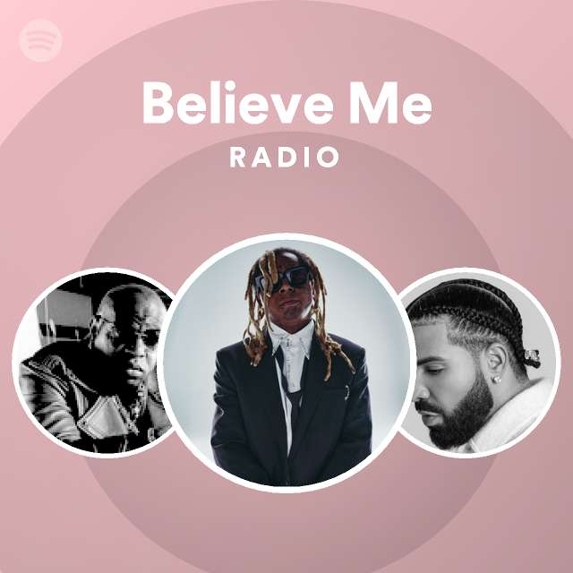 Believe Me Radio - playlist by Spotify | Spotify