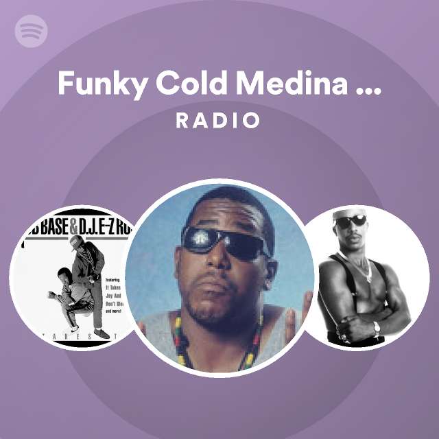 Funky cold medina re recorded remastered radio playlist by