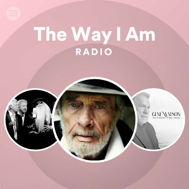 The way i am radio playlist by spotify spotify