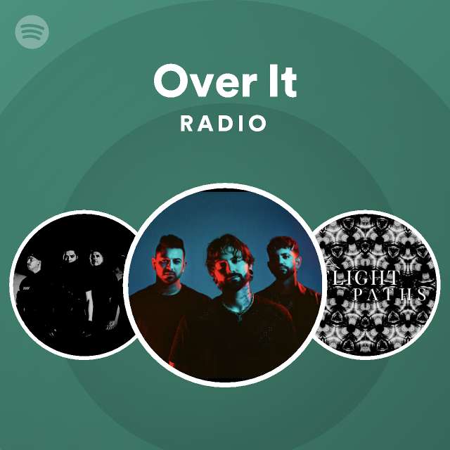 Over It Radio - playlist by Spotify | Spotify