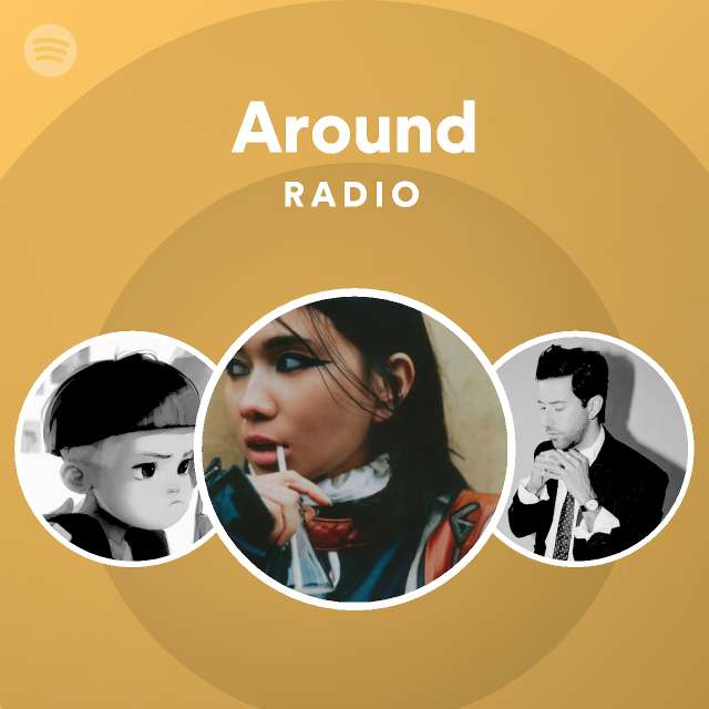 Around Radio - playlist by Spotify | Spotify