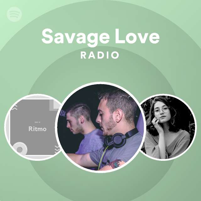 Savage Love Radio - playlist by Spotify | Spotify