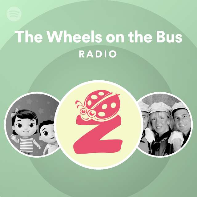 The Wheels on the Bus Radio Spotify Playlist