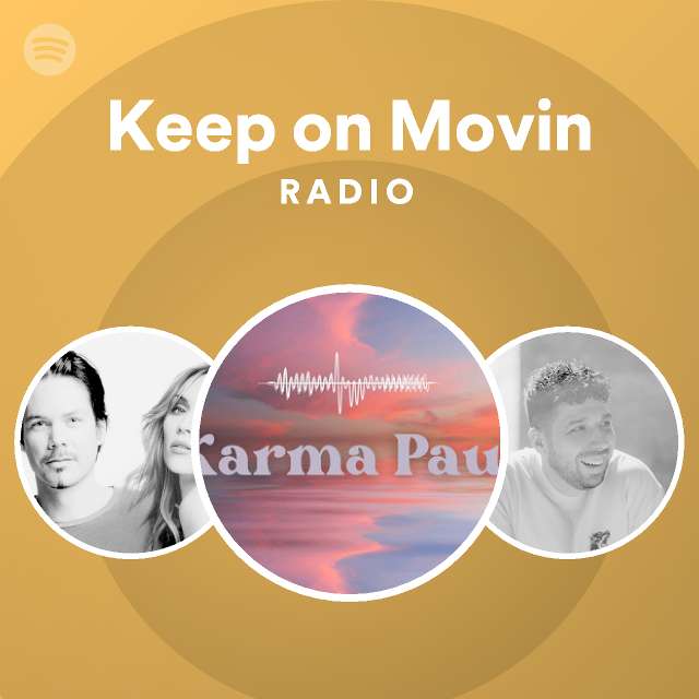 Keep on movin radio playlist by spotify spotify