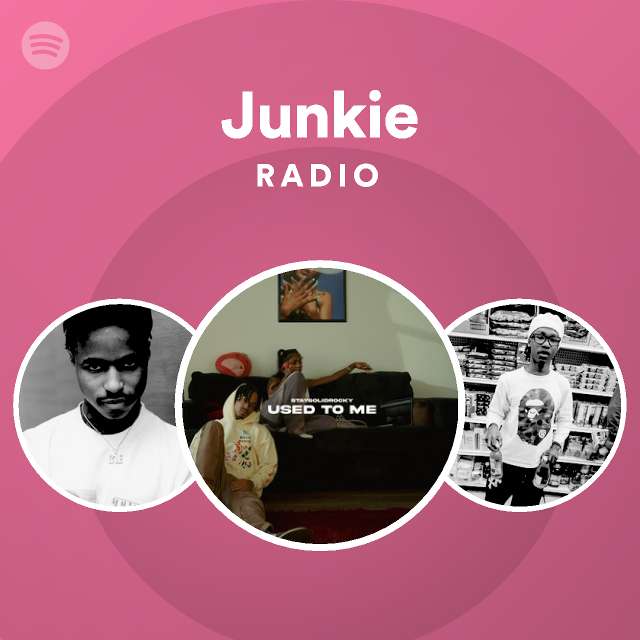Junkie Radio playlist by Spotify Spotify