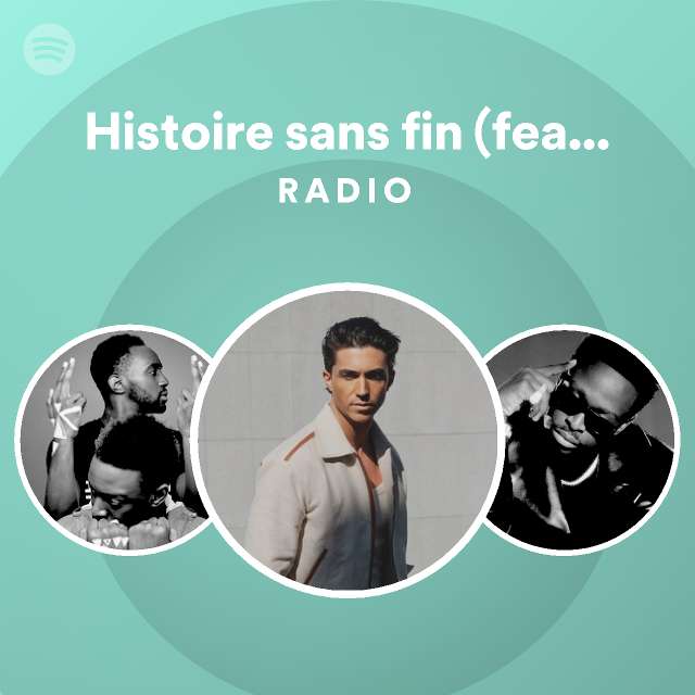 Histoire Sans Fin Feat Dadju Radio Playlist By Spotify Spotify