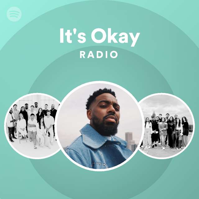 It's Okay Radio - playlist by Spotify | Spotify