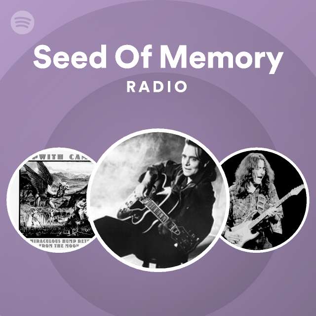 Seed Of Memory Radio - playlist by Spotify | Spotify