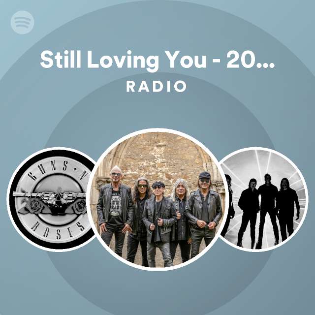 Still Loving You - 2015 - Remaster Radio - playlist by Spotify | Spotify