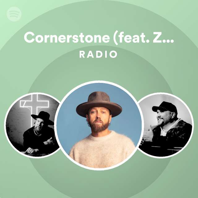 Cornerstone (feat. Zach Williams) Radio playlist by Spotify Spotify