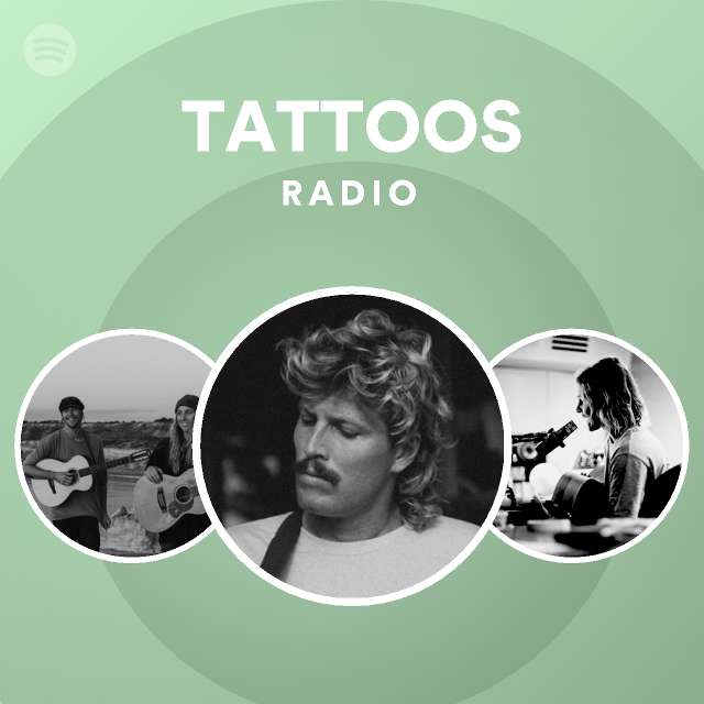 Tattoos Radio Playlist By Spotify Spotify