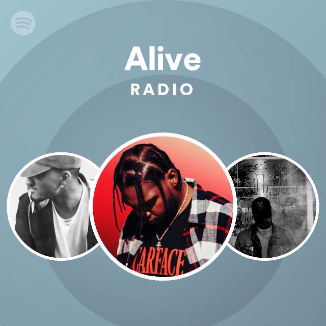 Alive Radio playlist by Spotify Spotify