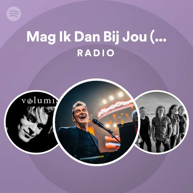 Mag Ik Dan Bij Jou Live In De Arena Toppers In Concert Radio Playlist By Spotify Spotify