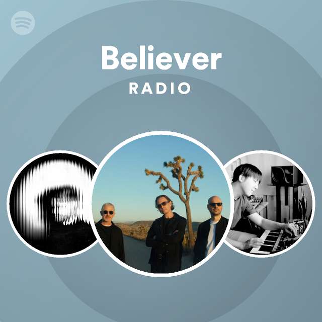 Believer Radio - playlist by Spotify | Spotify