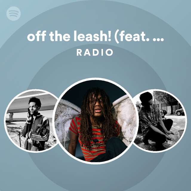 off the leash! (feat. yvngxchris and Luisss) Radio playlist by