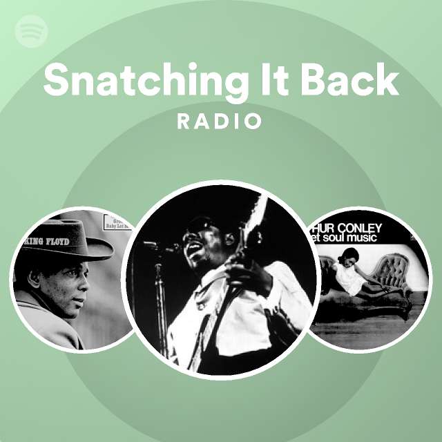 Snatching It Back Radio playlist by Spotify Spotify