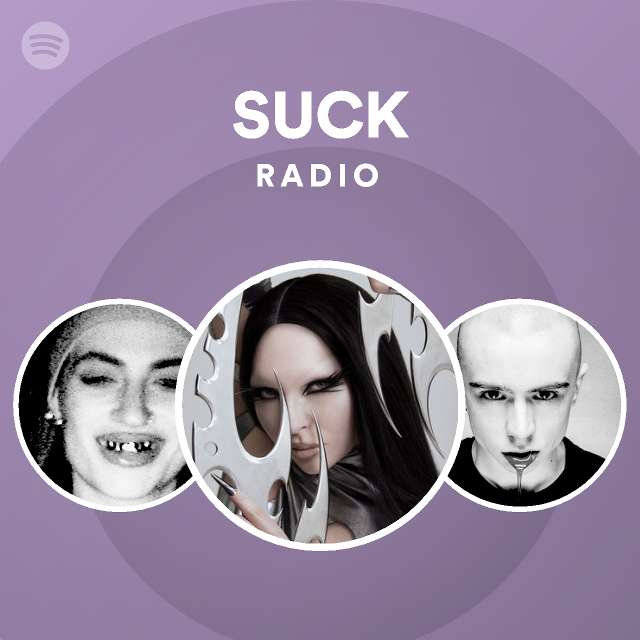 Suck Radio Playlist By Spotify Spotify