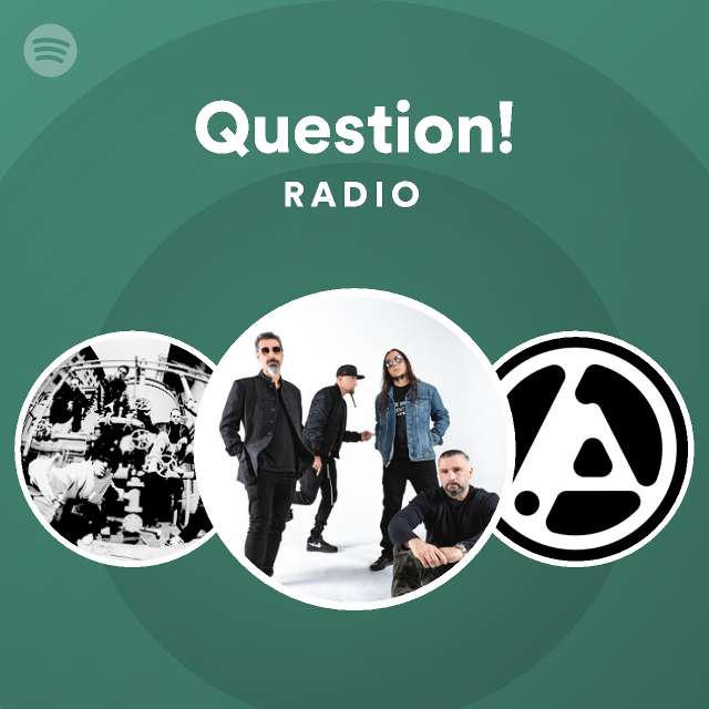 Question! Radio playlist by Spotify Spotify