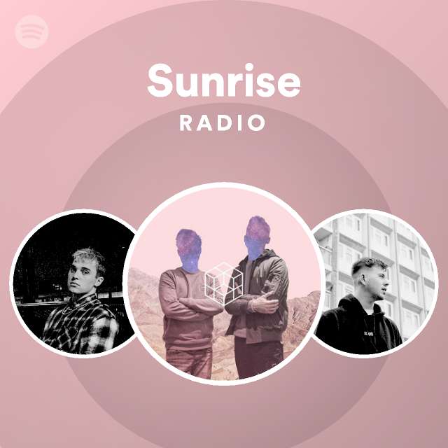 Sunrise Radio playlist by Spotify Spotify