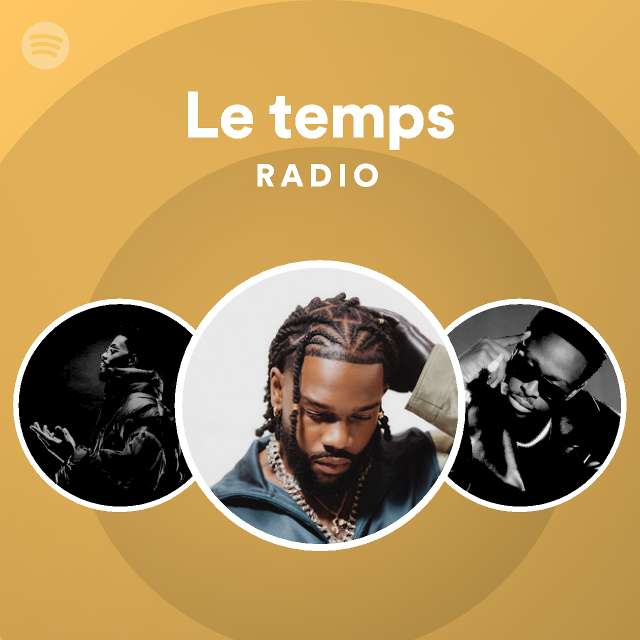 Le temps Radio playlist by Spotify Spotify
