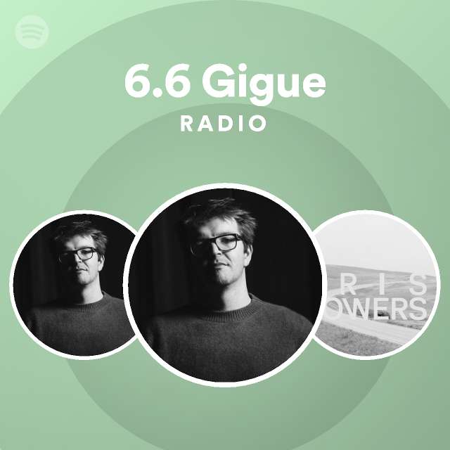 6.6 Gigue Radio | Spotify Playlist