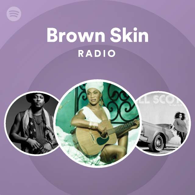 Brown Skin Radio - playlist by Spotify | Spotify