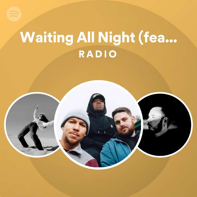 Waiting All Night (feat. Ella Eyre) Radio - playlist by Spotify | Spotify