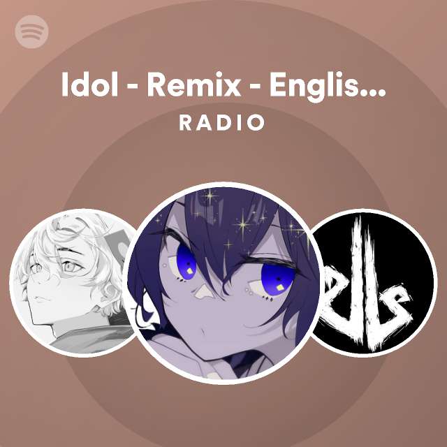 Idol - Remix - English Cover Radio - playlist by Spotify | Spotify