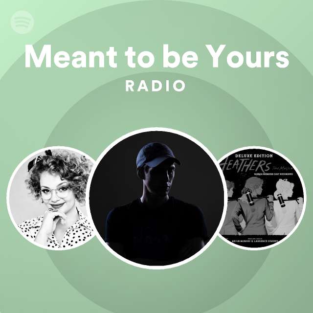 Meant to be Yours Radio - playlist by Spotify | Spotify