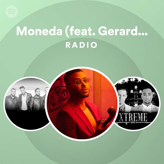 Moneda Feat Gerardo Ortiz Radio Playlist By Spotify Spotify