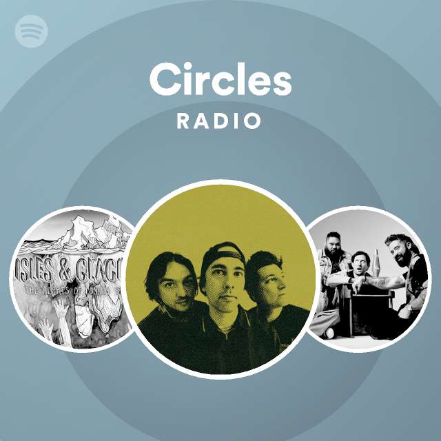 Circles Radio - playlist by Spotify | Spotify