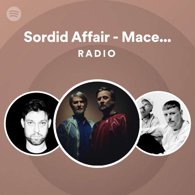 Sordid Affair Maceo Plex Remix Radio playlist by Spotify Spotify