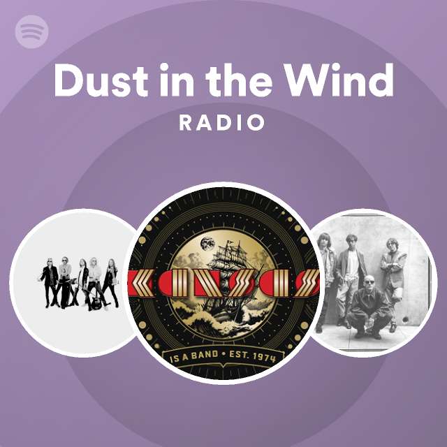 Dust in the Wind Radio - playlist by Spotify | Spotify