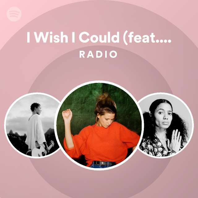 I Wish I Could (feat. Selah Sue) Radio - playlist by Spotify | Spotify