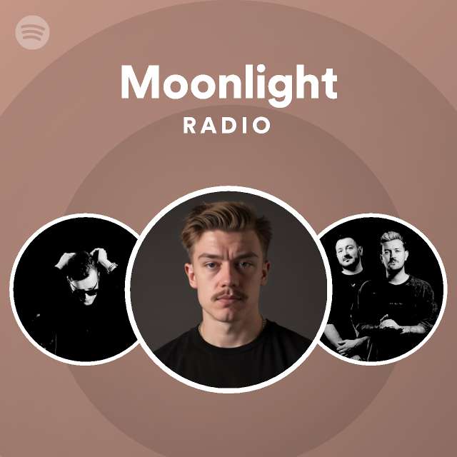 Moonlight Radio - playlist by Spotify | Spotify