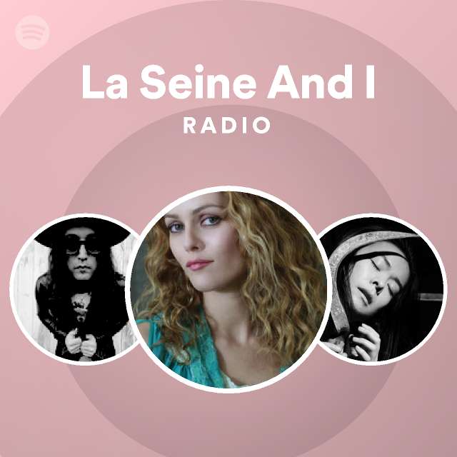 La Seine And I Radio - Playlist By Spotify 