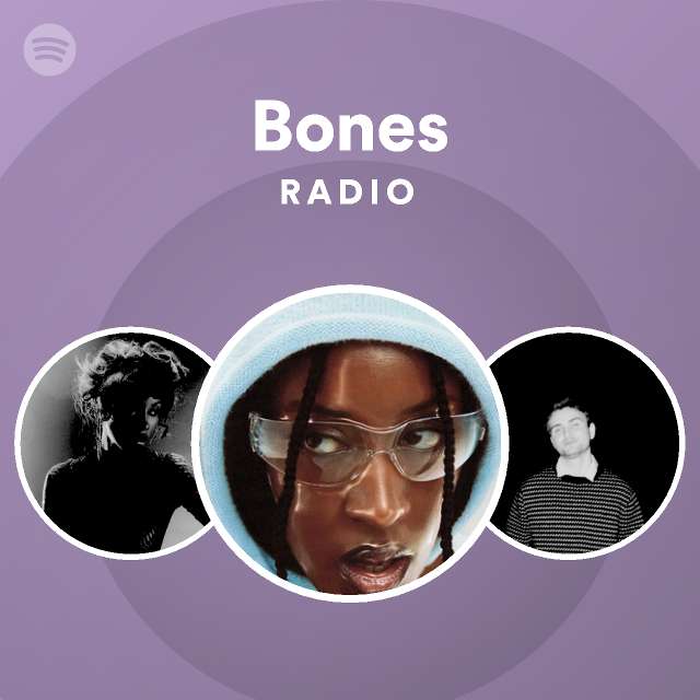 Bones Radio - playlist by Spotify | Spotify
