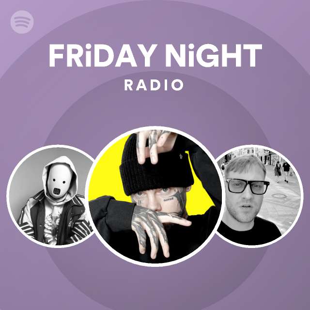 FRiDAY NiGHT Radio - playlist by Spotify | Spotify