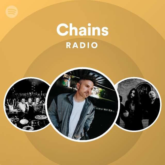 Chains Radio playlist by Spotify Spotify