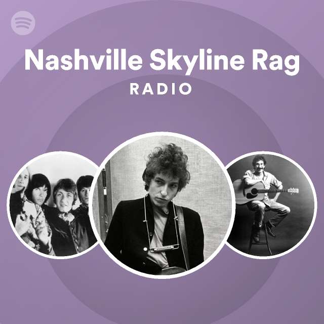 Nashville Skyline Rag Radio - playlist by Spotify | Spotify