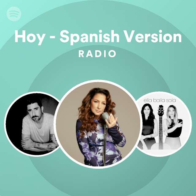 Hoy Spanish Version Radio playlist by Spotify Spotify