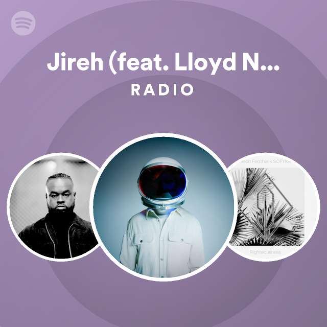 Jireh (feat. Lloyd Nicks & Vanessa Campagna) Radio | Spotify Playlist