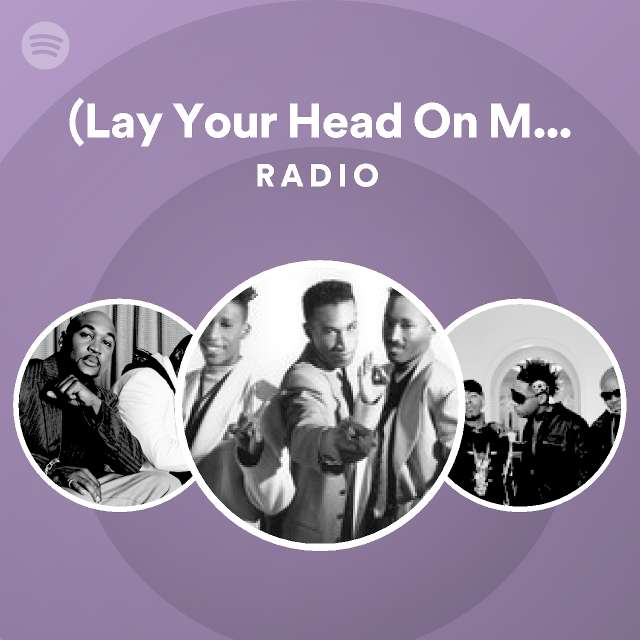 (Lay Your Head On My) Pillow Radio playlist by Spotify Spotify