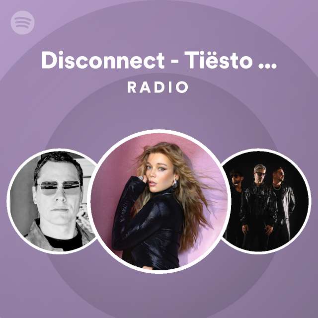 Disconnect Ti sto Remix Radio Playlist By Spotify Spotify