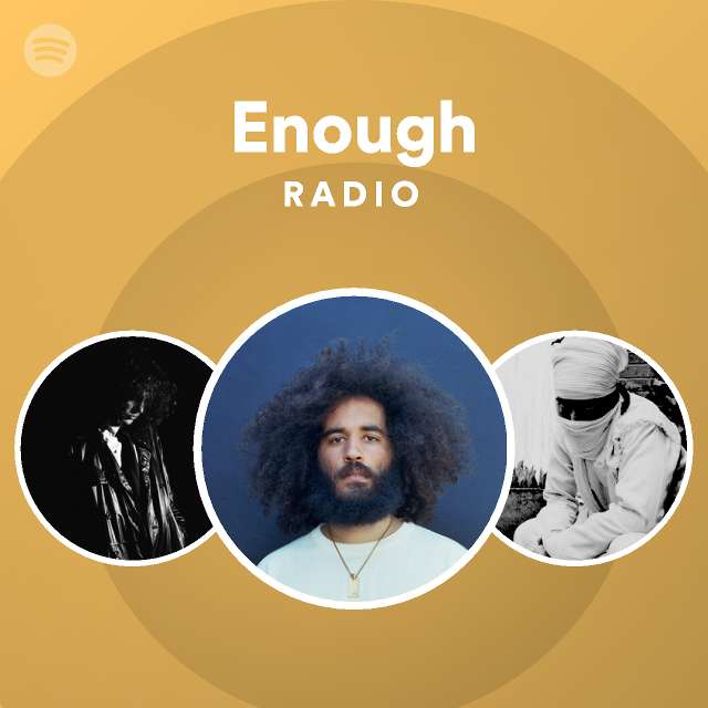 Enough Radio - playlist by Spotify | Spotify