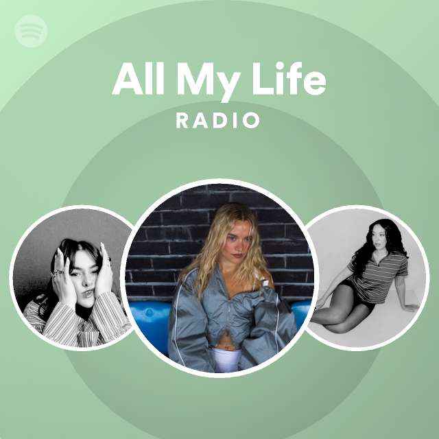 All My Life Radio - playlist by Spotify | Spotify